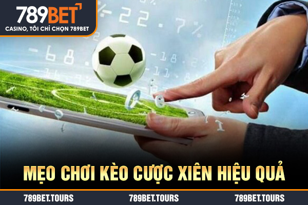 Mẹo tham gia chơi kèo cược xiên hiệu quả